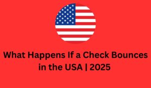 What Happens If a Check Bounces in the USA | 2025 