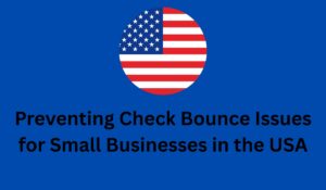Preventing Check Bounce Issues for Small Businesses in the USA