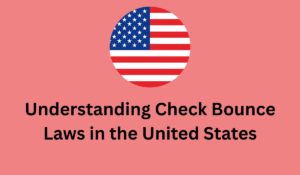 Understanding Check Bounce Laws in the United States