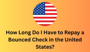 How Long Do I Have to Repay a Bounced Check in the United States?