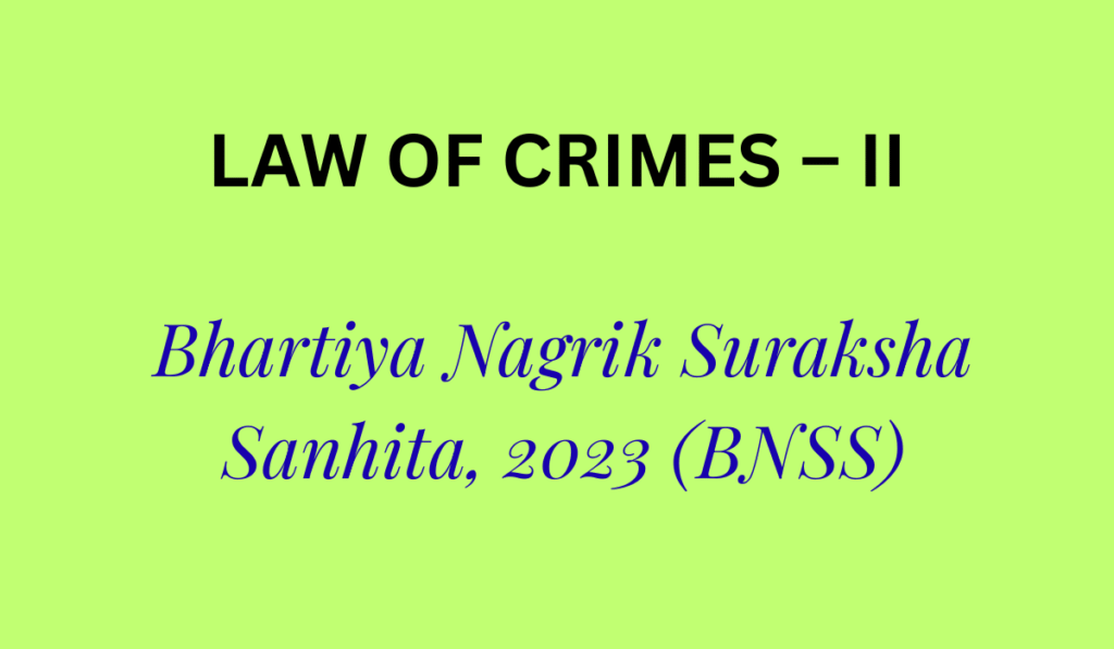 Bhartiya Nagrik Suraksha Sanhita, (BNSS 2023)